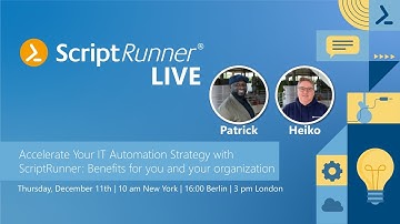 Accelerate Your IT Automation Strategy with ScriptRunner: Benefits for you and your organization