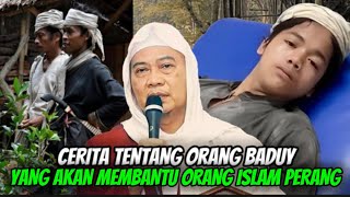 Ceramah Abuya Uci!!  Tentang Orang Baduy !! Yang Akan Membantu Orang Islam Perang 