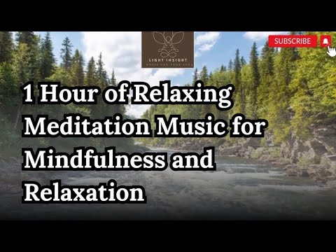 1 Hour of Relaxing Meditation Music for Mindfulness and Relaxation ...
