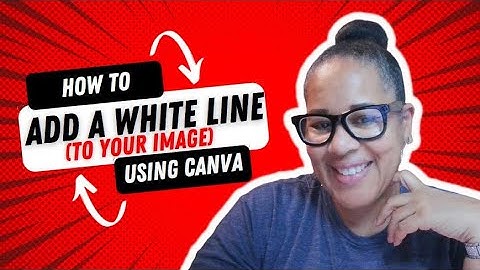 How to Add a White Line Around Images Using Canva - 2023