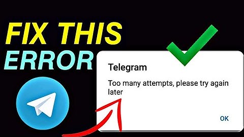 Telegram Too many attempts Please try again later Problem Solved