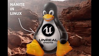 How to Enable NANITE in UE5 for LINUX