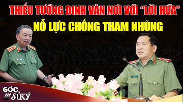 “Không Có Vùng Cấm” Thiếu Tướng Đinh Văn Nơi Về Bộ Công An: Động Thái Chiến Lược Của TBT Tô Lâm