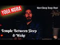 The Temple Between Waking &amp; Dream | Yoga Nidra | Non-Sleep Deep Rest