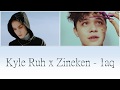 Kyle Ruh x Zineken - 1aq | LYRICS | SÖZİ| ТЕКСТ |КАРАОКЕ