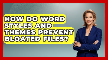 How Do Word Styles And Themes Prevent Bloated Files? - Docs and Sheets Pro