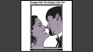 Download Lagu Always With You Always With Me (Instrumental)