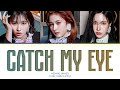 MISAMO Catch My Eye Lyrics (Color Coded Lyrics)