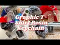 GRAPHIC T-SHIRT RESIN KEYCHAIN TUTORIAL | FIRST TIME MAKING RESIN KEYCHAINS