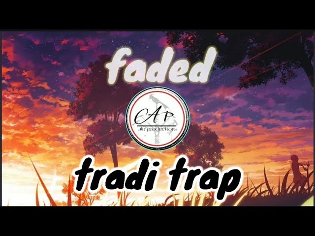 alan Walker faded song cover  || tradi trap || caustic music || alir production || class=