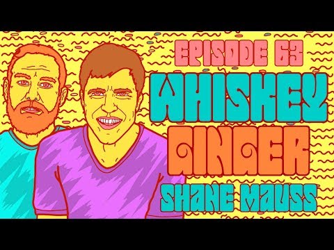 Whiskey Ginger - Shane Mauss