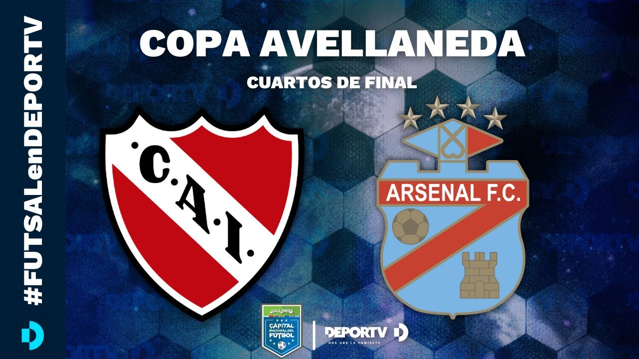 Independiente vs Arsenal - Copa Avellaneda - Cuartos de final - #FUTSALenDEPORTV
