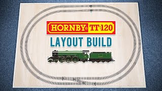 Building A Hornby TT:120 Layout With Zero Woodworking Skills!