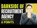 Must Know Dark Side of Recruitment Agency Business To Grow