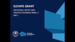 Elevate Grant Individual Artist and Creative Business Panel 2 Day 1 (August 25, 2023)