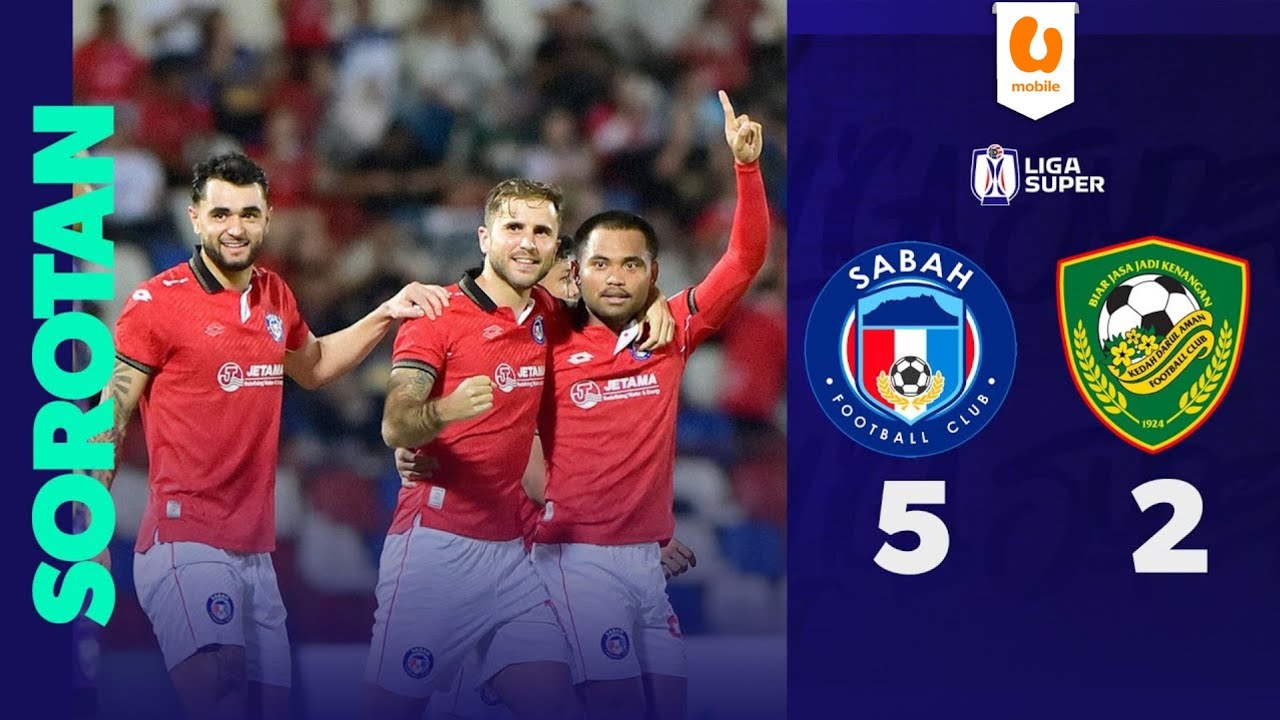 Sabah FC 5-2 Kedah Darul Aman FC | Sorotan Perlawanan Liga Super 2024/25