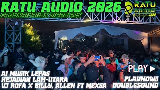 🟢NEW RATU AUDIO 2026 A1 MUSIK LEPAS KEJADIAN LAMUTARA VJ ROFA X ALLEN X DINDA MEXSA TERBANG ALL VOC