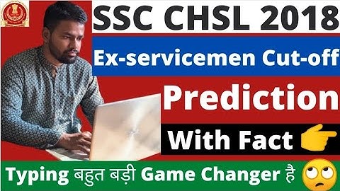 #ssc#chsl#typing#esm#exserviemen Cut-off Predication of Ex-servicemen with fact Typing is a Big deal