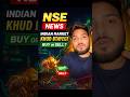 🔥 NSE NEWS | Indian Market aaj kya signal de raha hai? BUY ya SELL? #prx #shots