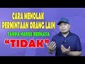 Cara Menolak Permintaan Orang Lain Tanpa Harus Berkata Tidak