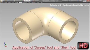 Application of ‘Sweep’ tool and ‘Shell’ tool-Autodesk Inventor Tutorial (with caption and audio)