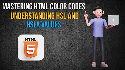 "Mastering HTML Color Codes: Understanding HSL and HSLA Values"