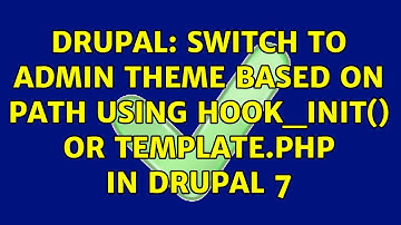 Drupal: Switch to admin theme based on path using hook_init() or template.php in Drupal 7