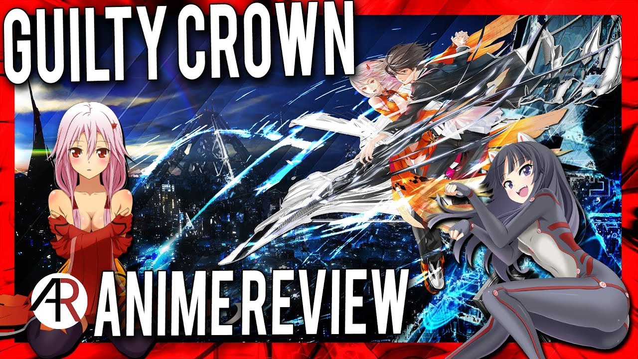 Resenha: Guilty Crown ~ Animecote