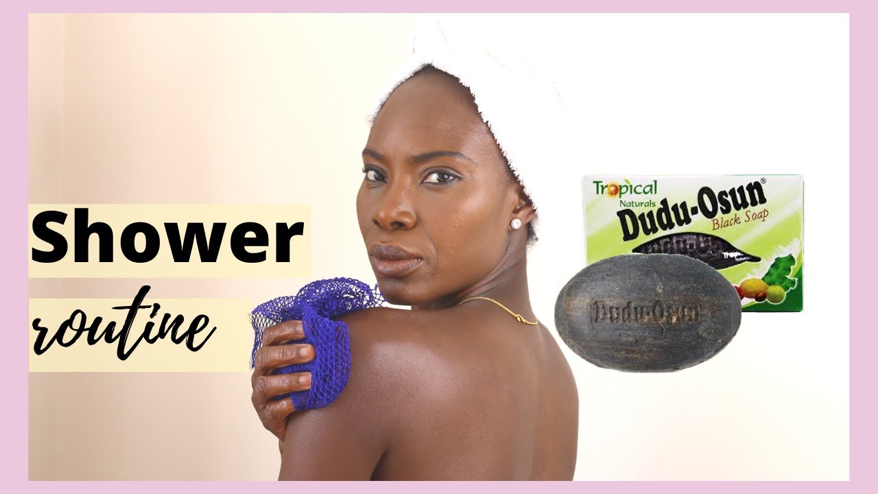 My NIGERIA Skincare SHOWER ROUTINE With A Twist! Get A GLOWY Smooth