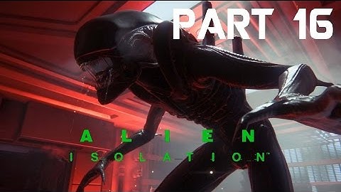 Alien Isolation - Game Walkthrough - Part 16 - Collapse - (XboxOne/PS4) [HD]
