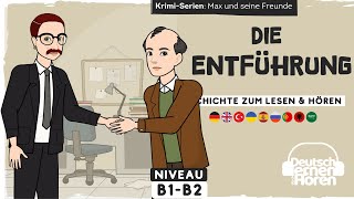 #712 Die Entführung - Krimi-Serien: Max und seine Freunde - Deutsch lernen durch Hören - @DldH