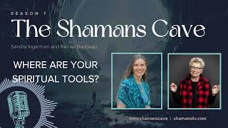 Where Are Your Spiritual Tools?: Shamans Cave