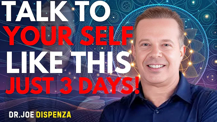 TALK TO YOURSELF LIKE THIS FOR JUST 3 DAYS - Joe Dispenza Motivation