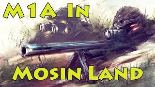 M1A Sniper in Mosin Land! - Escape From Tarkov