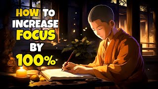 How To Increase Your Focus by 100% - Buddhist Technique | Ultimate Focus Secrets 💡