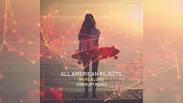 All American Rejects - Move Along (Corrupt Remix)