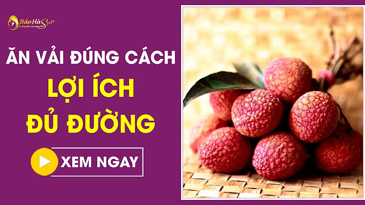 Bà bầu ăn vải như thế nào là hợp lý