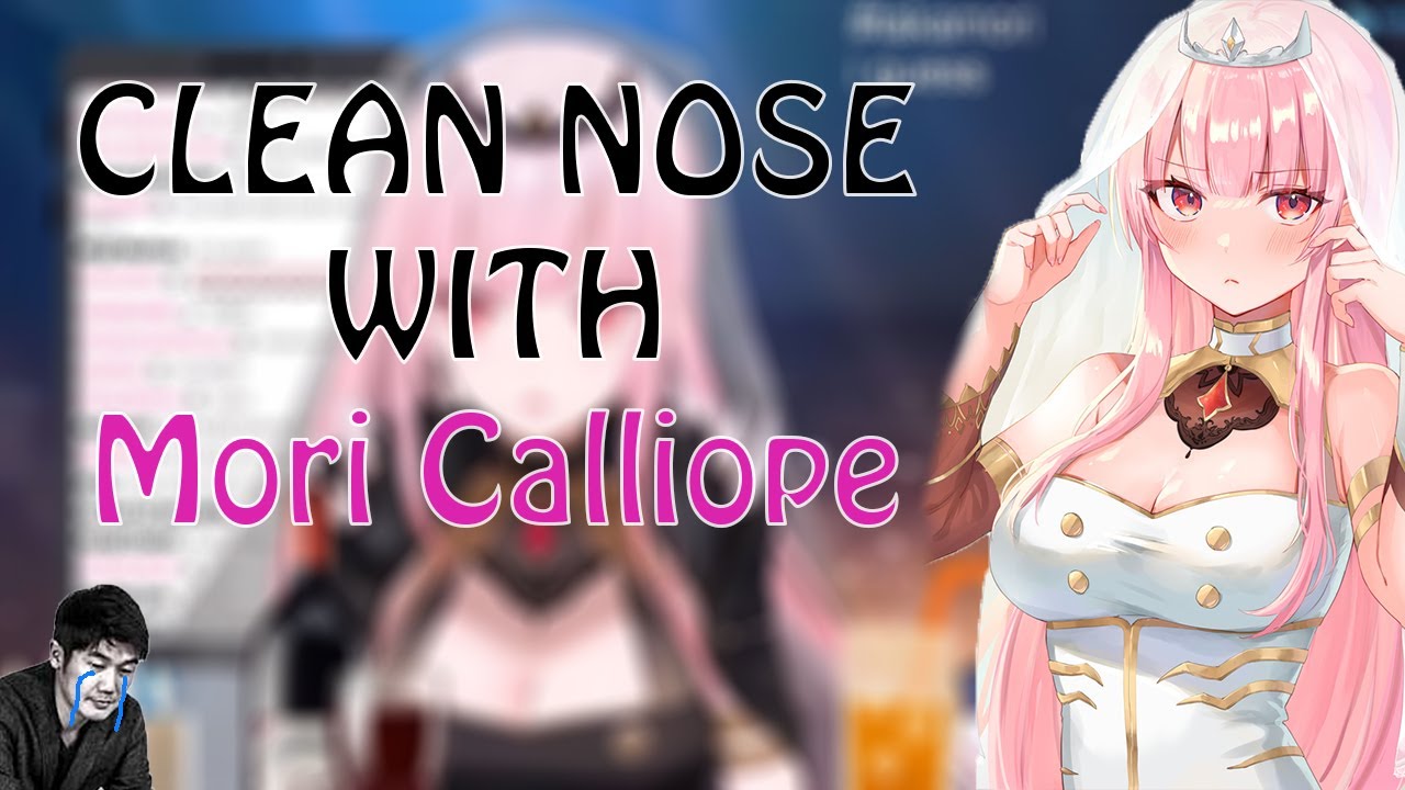 Mori Calliope clearing nose on stream..... ITS ENTERTAINING!!