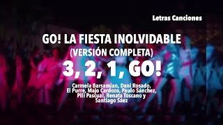 Video thumbnail of "Go! La fiesta inolvidable - 3, 2, 1, Go! (Versión completa) LETRA"