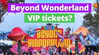 Are Beyond Wonderland VIP tickets worth it?