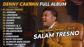 DENNY CAKNAN FULL ALBUM TERBARU 2024 - SALAM TRESNO | LAGU JAWA TERBARU 2024