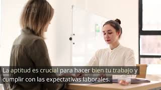 Actitud vs. Aptitud: Claves para el Éxito en el Mundo Laboral