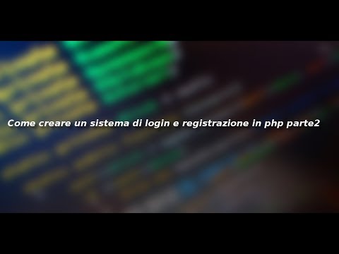 Come creare un sistema di login e registrazione in php parte2