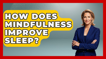 How Does Mindfulness Improve Sleep? - PTSD Support Channel