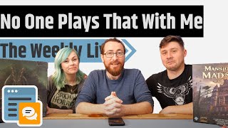 No One Wants To Play That Game With Me! - The Weekly Live Show