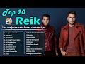 REIK - MEJORES CANCIONES - REIK - TOP20 GRANDES ÉXITOS MIX