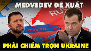 Medvedev Tuyên bố: “Nga Phải Chiếm Trọn Ukraine” – Hòa Bình Chỉ Là Cái Bẫy Lịch Sử?