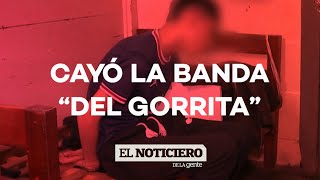 Cayó la banda "del gorrita" - #ElNotiDeLaGente