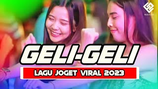 LAGU JOGET VIRAL 2023 || GELI GELI RASAH || REMIX TERBARU 2023 || ERIICK NILLANO REMIX