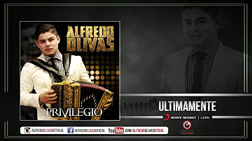 Alfredo Olivas - Ultimamente (Estudio 2015)